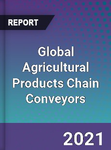 Global Agricultural Products Chain Conveyors Market