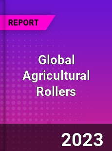 Global Agricultural Rollers Market