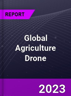 Global Agriculture Drone Market