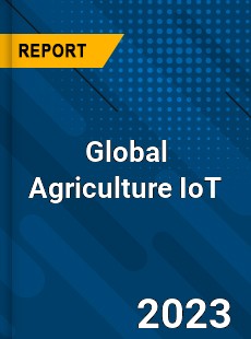 Global Agriculture IoT Market