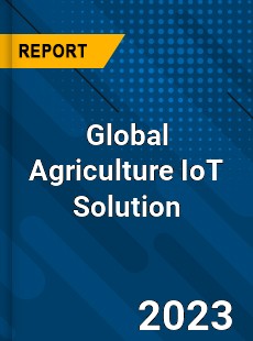 Global Agriculture IoT Solution Industry