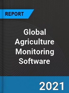 Global Agriculture Monitoring Software Market