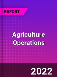 Global Agriculture Operations Industry