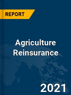 Global Agriculture Reinsurance Market