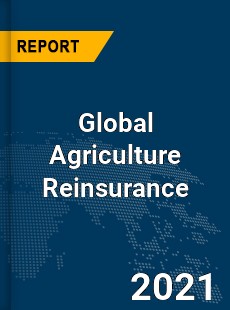 Global Agriculture Reinsurance Market