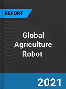 Global Agriculture Robot Market