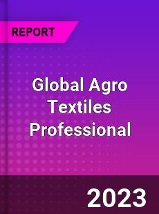 Global Agro Textiles Professional Market