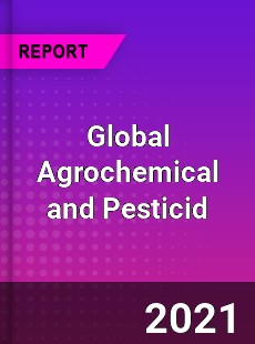 Global Agrochemical and Pesticid Market