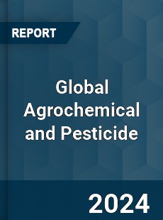 Global Agrochemical and Pesticide Market