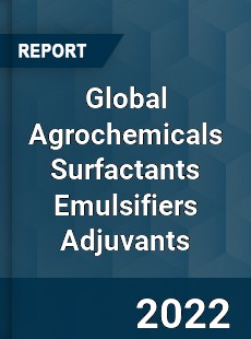 Global Agrochemicals Surfactants Emulsifiers Adjuvants Market