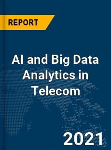 Global AI and Big Data Analytics in Telecom Market