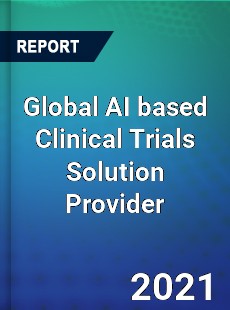 Global AI based Clinical Trials Solution Provider Market