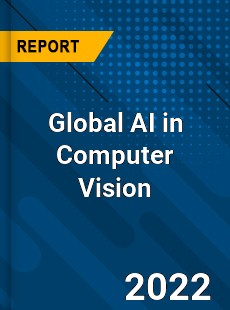 Global AI in Computer Vision Market