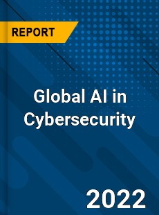 Global AI in Cybersecurity Market