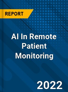 Global AI In Remote Patient Monitoring Market