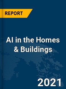 Global AI in the Homes amp Buildings Market