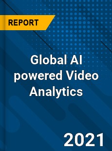 Global AI powered Video Analytics Market
