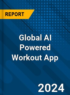 Global AI Powered Workout App Market
