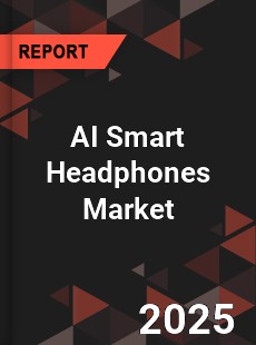 Global AI Smart Headphones Industry