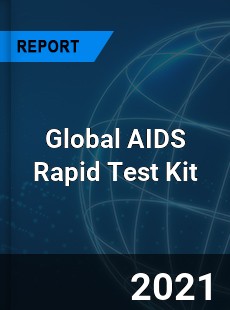 Global AIDS Rapid Test Kit Industry