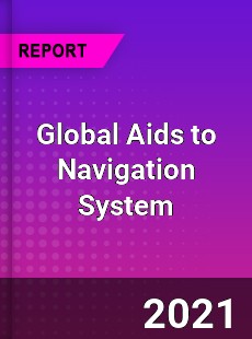 Global Aids to Navigation System Market