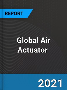 Global Air Actuator Market