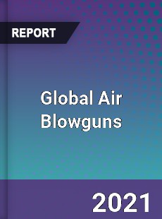 Global Air Blowguns Market