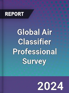 Global Air Classifier Professional Survey Report