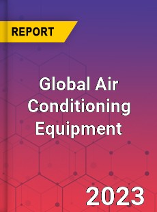 Global Air Conditioning Equipment Market