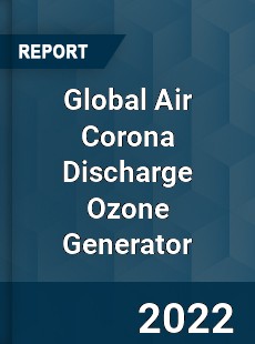Global Air Corona Discharge Ozone Generator Market