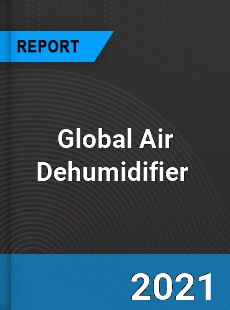 Global Air Dehumidifier Market