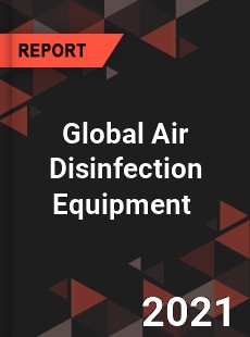Global Air Disinfection Equipment Market