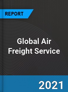 Global Air Freight Service Market