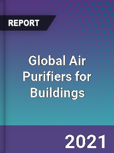 Global Air Purifiers for Buildings Market