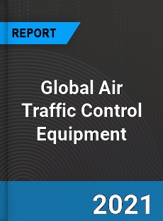 Global Air Traffic Control Equipment Market