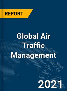 Global Air Traffic Management Market