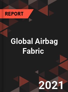 Global Airbag Fabric Market
