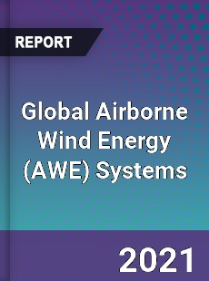 Global Airborne Wind Energy Systems Market