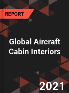 Global Aircraft Cabin Interiors Market