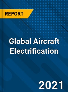 Global Aircraft Electrification Industry