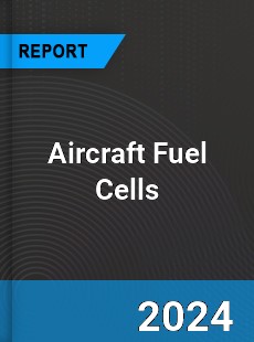 Global Aircraft Fuel Cells Market