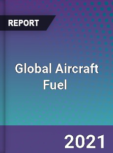 Aircraft Fuel Market