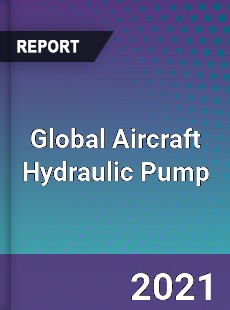 Global Aircraft Hydraulic Pump Market