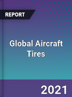 Global Aircraft Tires Market