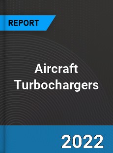 Global Aircraft Turbochargers Market