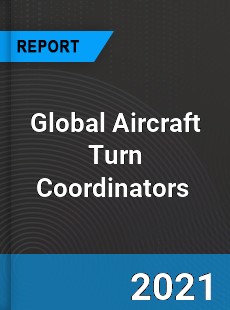 Global Aircraft Turn Coordinators Market