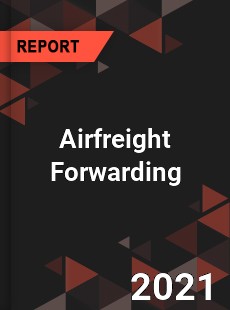 Global Airfreight Forwarding Market
