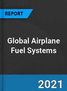 Global Airplane Fuel Systems Market