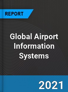 Global Airport Information Systems Market