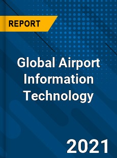 Global Airport Information Technology Industry
